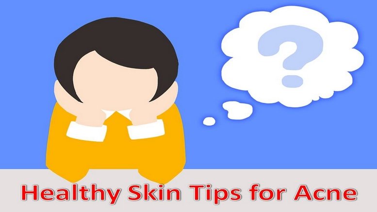 Healthy Skin Tips for Acne